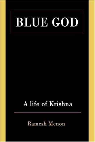 Blue God: a Life of Krishna - Ramesh Menon - Livres - iUniverse - 9780595154128 - 1 décembre 2000