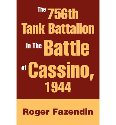 Cover for Nancy Tsuchiya · The 756th Tank Battalion in the Battle of Cassino, 1944 (Paperback Book) (2003)