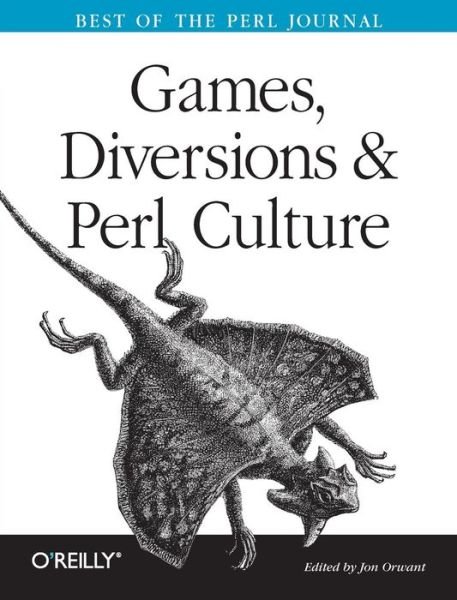 Games, Diversions, and Perl Culture - Jon Orwant - Books - O'Reilly Media - 9780596003128 - July 1, 2003