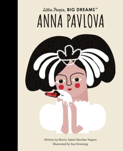 Anna Pavlova - Maria Isabel Sanchez Vegara - Books - Frances Lincoln Ltd - 9780711271128 - November 1, 2022