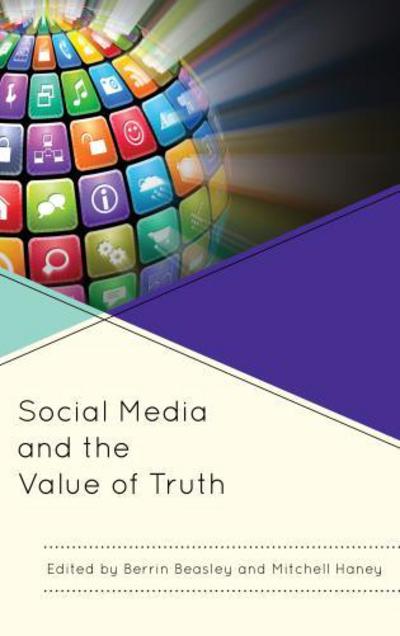 Cover for Berrin Beasley · Social Media and the Value of Truth (Hardcover Book) (2012)