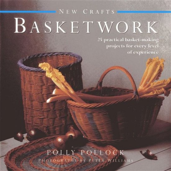 Cover for Polly Pollock · New Crafts: Basketwork: 25 Practical Basket-making Projects for Every Level of Experience (Hardcover Book) (2013)
