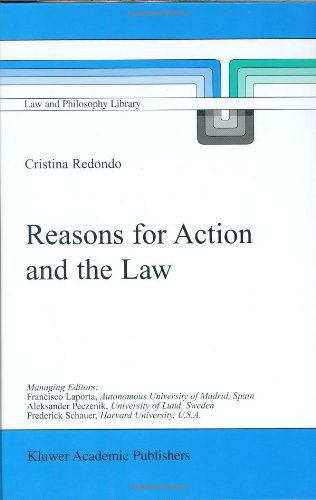 Cover for M.C. Redondo · Reasons for Action and the Law - Law and Philosophy Library (Hardcover Book) [1999 edition] (1999)