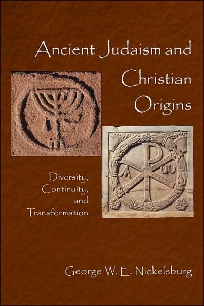 Cover for George W. E. Nickelsburg · Ancient Judaism and Christian Origins: Diversity, Continuity, and Transformation (Paperback Book) (2003)