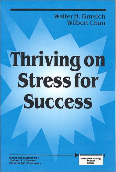 Cover for Walter H. Gmelch · Thriving on Stress for Success - Principals Taking Action (Paperback Book) (1994)