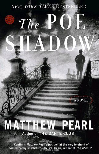 Cover for Matthew Pearl · The Poe Shadow: a Novel (Paperback Book) [Reprint edition] (2007)