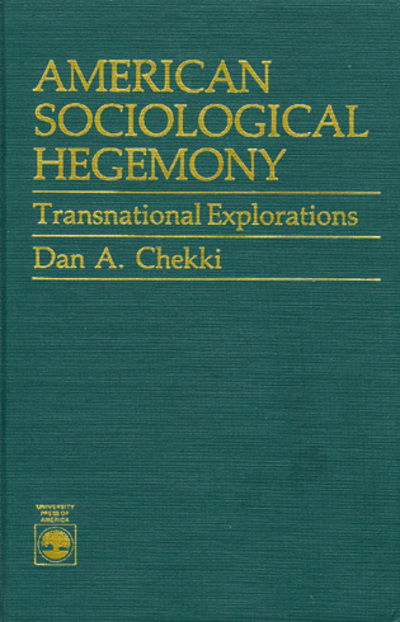 Cover for Dan A. Chekki · American Sociological Hegemony: Transnational Explorations (Paperback Book) (1987)