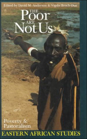 Cover for David M. Anderson · The Poor are Not Us: Poverty &amp; Pastoralism in Eastern Africa - Eastern African Studies (Inbunden Bok) (2000)