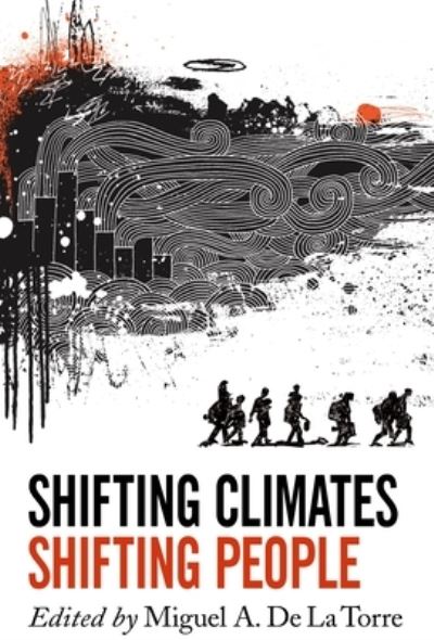 Cover for Miguel A. De La Torre · Shifting Climates, Shifting People (Book) (2022)