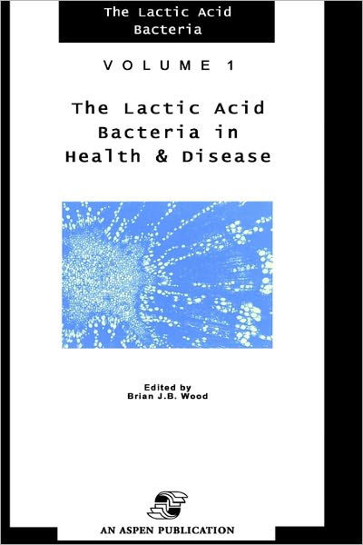 Cover for Brian J. B. Wood · Lactic Acid Bacteria in Health and Disease - Lactic Acid Bacteria S. (Hardcover Book) (1992)