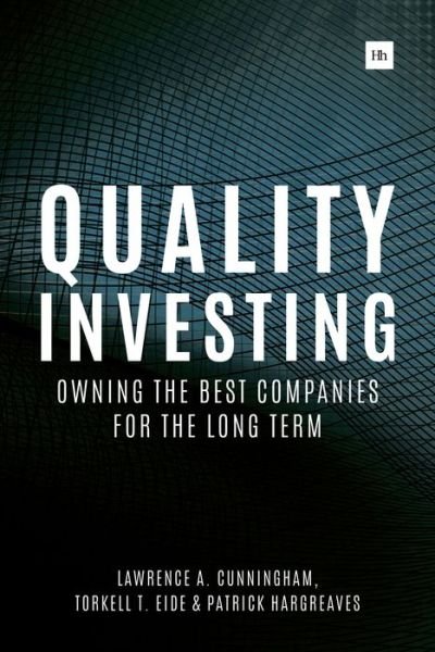 Quality Investing - Lawrence A. Cunningham - Kirjat - Harriman House Publishing - 9780857195128 - maanantai 7. joulukuuta 2015