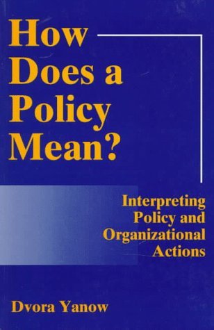 How Does A Policy Mean?: Interpreting Policy and Organizational Actions - Dvora Yanow - Libros - Georgetown University Press - 9780878406128 - 2 de enero de 1997