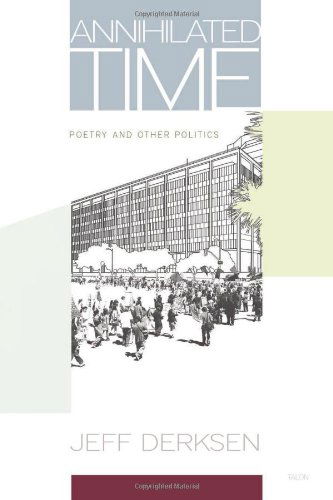 Cover for Jeff Derksen · Annihilated Time: Poetry and Other Politics (Paperback Book) (2009)