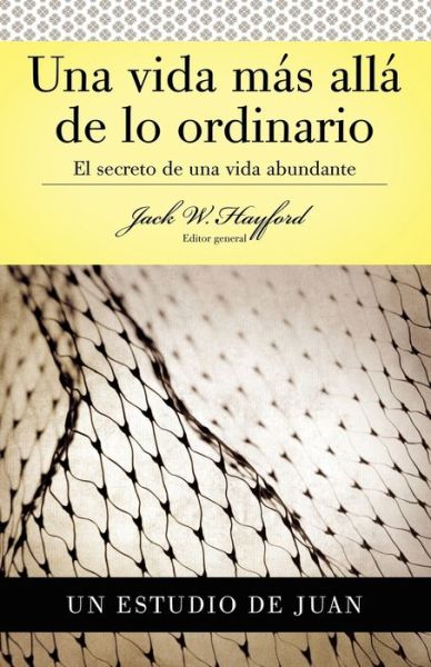 Cover for Jack Hayford · Una Vida Mas Alla de lo Ordinario (Paperback Book) (2010)