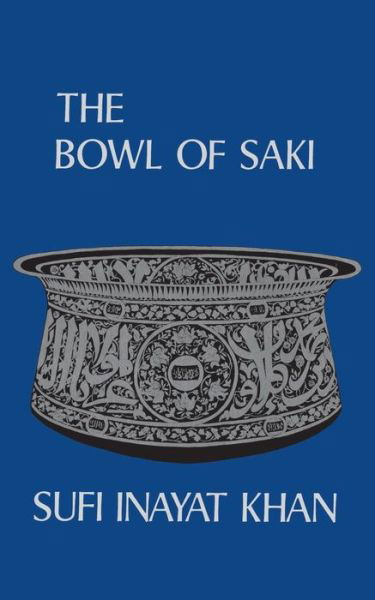 Bowl of Saki - Hazrat Inayat Khan - Bøker - Hunter House Inc.,U.S. - 9780900217128 - 1. juni 1979