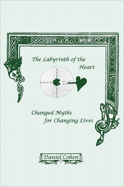 The Labyrinth of the Heart - Daniel Cohen - Livros - Wood and Water - 9780951385128 - 29 de maio de 2011