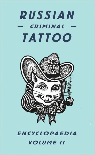 Russian Criminal Tattoo Encyclopaedia Volume II - Fuel - Bøger - FUEL Publishing - 9780955006128 - 3. juli 2006