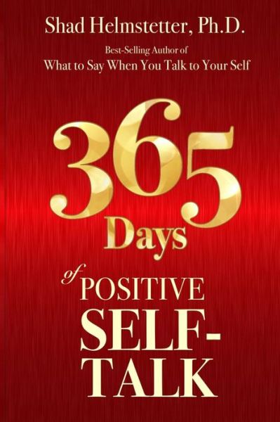 Cover for Shad Helmstetter Ph D · 365 Days of Positive Self-Talk (Paperback Book) (2015)