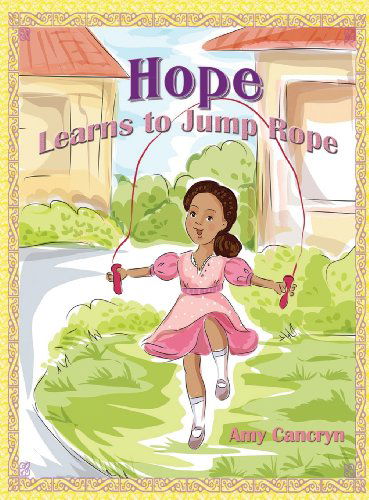 Cover for Amy Cancryn · Hope Learns to Jump Rope (Hardcover Book) (2013)