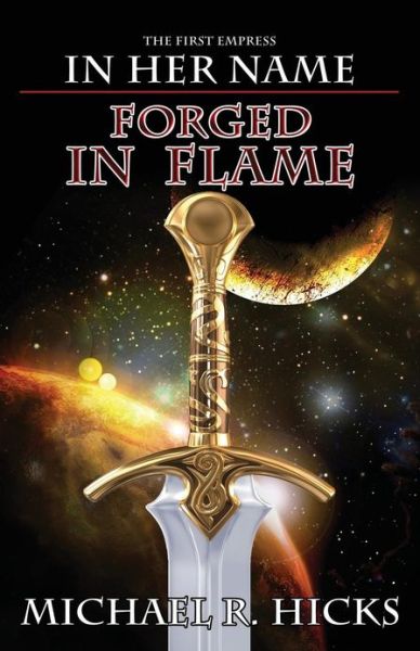 Cover for Michael R Hicks · Forged in Flame (In Her Name (Paperback Book) (2013)