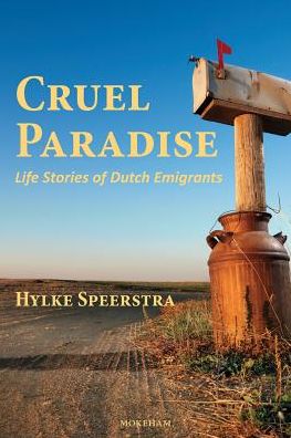 Cover for Hylke Speerstra · Cruel Paradise: Life Stories of Dutch Emigrants (Paperback Book) (2018)