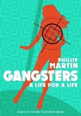 Cover for Philip Martin · Philip Martin's Gangsters - A Life for a Life (Paperback Book) (2016)