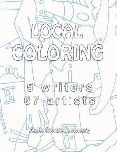 Local Coloring - Joe Hayes - Books - Axle Contemporary Press - 9780996399128 - July 11, 2017