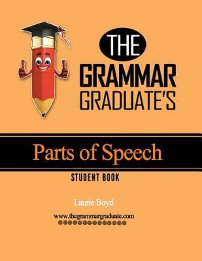 Cover for Laurie Boyd · The Grammar Graduate's Parts of Speech : Student Book (Paperback Book) (2016)