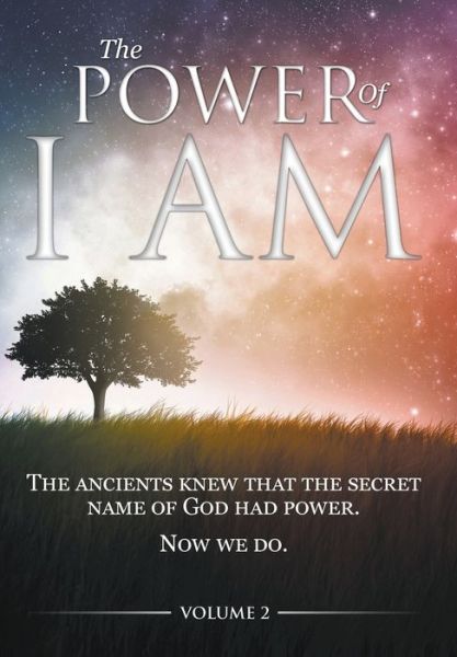 The Power of I AM - Volume 2 : 1st Hardcover Edition - - Books - Shanon Allen - 9780997280128 - March 23, 2016