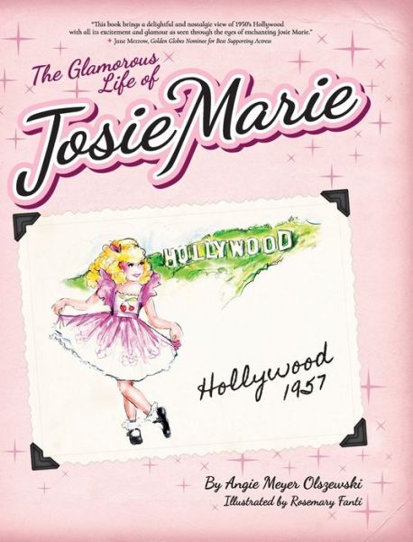 Cover for Angie M Olszewski · The Glamorous Life of Josie Marie (Hardcover Book) (2019)