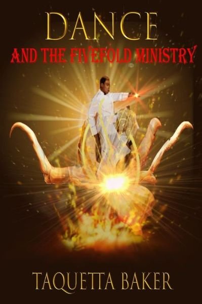 Cover for Taquetta Baker · Dance and the Fivefold Ministry (Paperback Bog) (2017)