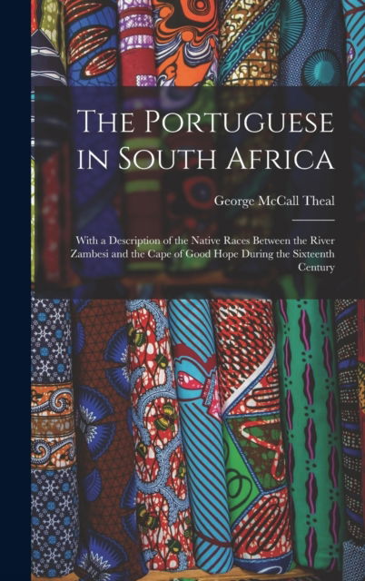 Cover for George McCall 1837-1919 Theal · The Portuguese in South Africa [microform] (Hardcover Book) (2021)