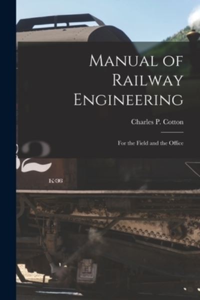 Cover for Charles P. Cotton · Manual of Railway Engineering (Book) (2022)