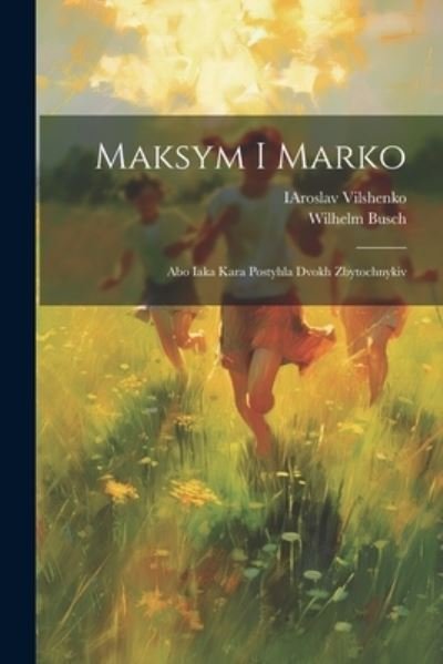 Cover for Wilhelm Busch · Maksym I Marko (Bog) (2023)