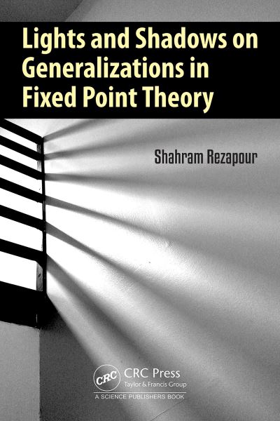 Rezapour, Shahram (Dicle University, Turkey) · Lights and Shadows on Generalizations in Fixed Point Theory (Inbunden Bok) (2024)