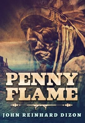 Cover for John Reinhard Dizon · Penny Flame (Hardcover Book) (2021)