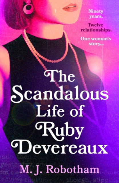 M J Robotham · The Scandalous Life of Ruby Devereaux: A brand-new for 2024 evocative and exhilarating faux-memoir that you will fall in love with (Paperback Book) (2024)