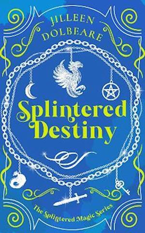 Cover for Jilleen Dolbeare · Splintered Destiny: A Paranormal Women's Fiction Urban Fantasy - Splintered Magic (Paperback Book) (2025)