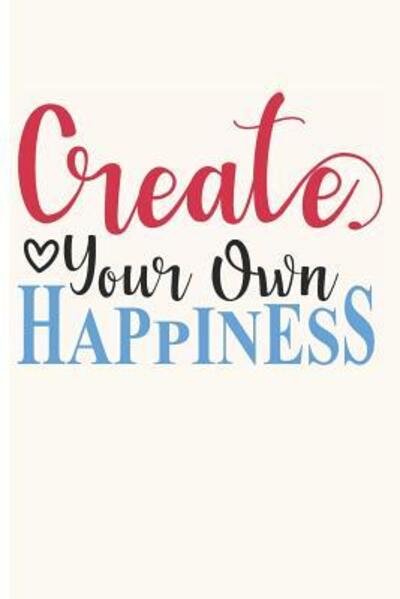 Cover for Dp Productions · Create Your Own Happiness (Paperback Bog) (2019)