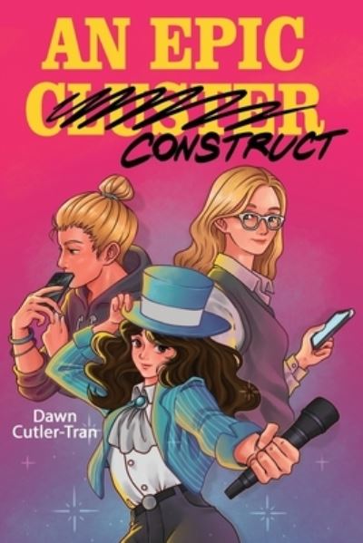 Cover for Dawn Cutler-Tran · Epic Construct (Book) (2023)