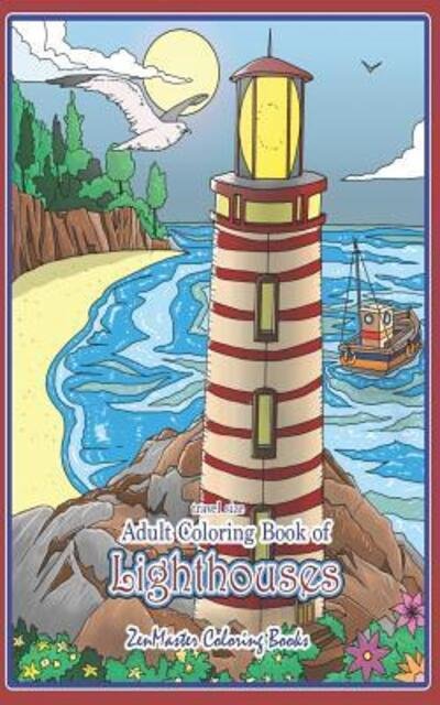 Cover for Zenmaster Coloring Books · Travel Size Adult Coloring Book of Lighthouses (Pocketbok) (2019)