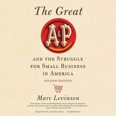 Cover for Marc Levinson · The Great A&amp;p and the Struggle for Small Business in America, Second Edition Lib/E (CD) (2020)