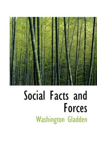 Social Facts and Forces - Washington Gladden - Books - BiblioLife - 9781103604128 - March 19, 2009