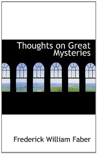 Cover for Frederick William Faber · Thoughts on Great Mysteries (Paperback Book) (2009)