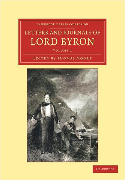 Cover for George Gordon Byron · Letters and Journals of Lord Byron: With Notices of his Life - Cambridge Library Collection - Literary  Studies (Paperback Book) (2012)