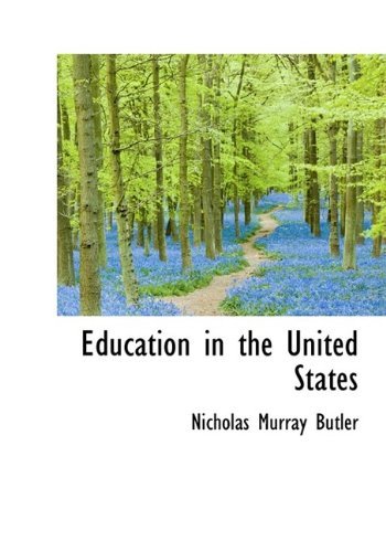 Cover for Nicholas Murray Butler · Education in the United States (Hardcover Book) (2009)