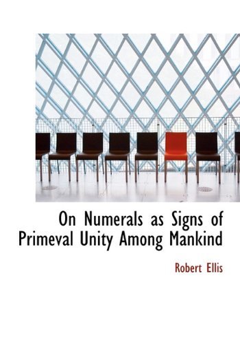 Cover for Robert Ellis · On Numerals As Signs of Primeval Unity Among Mankind (Gebundenes Buch) (2009)
