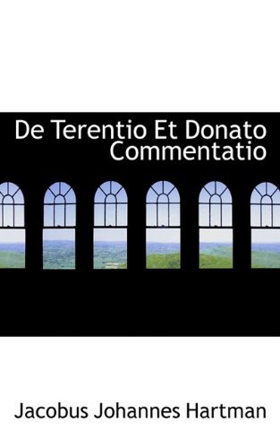 Cover for Jacobus Johannes Hartman · De Terentio et Donato Commentatio (Hardcover Book) [Latin edition] (2009)