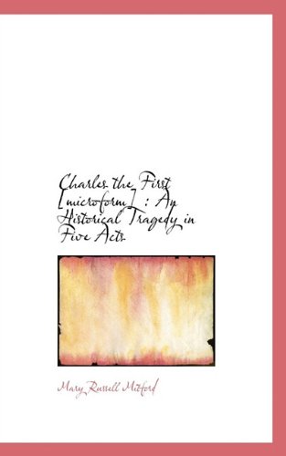 Cover for Mary Russell Mitford · Charles the First [microform]: an Historical Tragedy in Five Acts (Paperback Book) (2009)