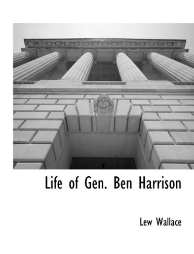 Cover for Lew Wallace · Life of Gen. Ben Harrison (Paperback Bog) (2010)